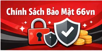 Chính Sách Bảo Mật 66vn